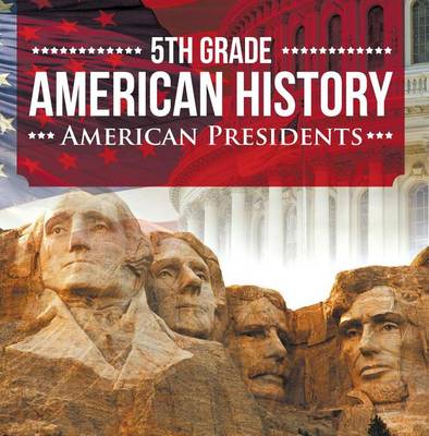 Book cover for 5th Grade American History: American Presidents