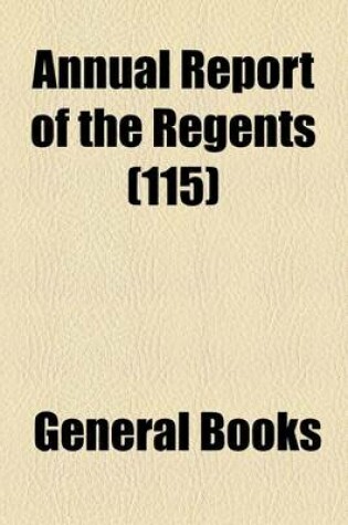 Cover of Annual Report of the Regents Volume 115