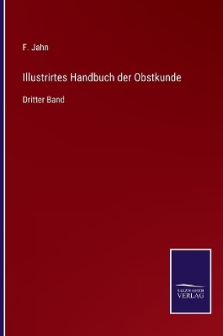 Cover of Illustrirtes Handbuch der Obstkunde