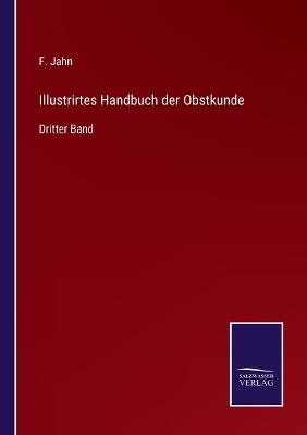 Book cover for Illustrirtes Handbuch der Obstkunde