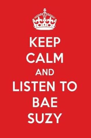 Cover of Keep Calm and Listen to Bae Suzy