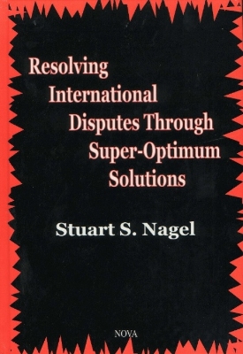 Book cover for Resolving International Disputes Through Super-Optimum Solutions