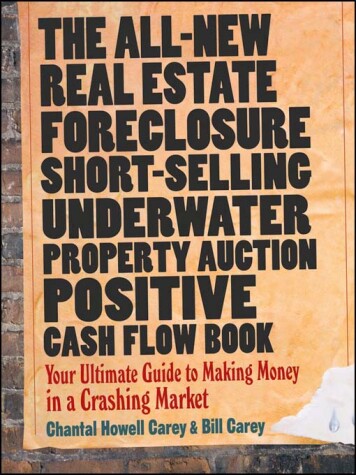 Book cover for The All-New Real Estate Foreclosure, Short-Selling, Underwater, Property Auction, Positive Cash Flow Book