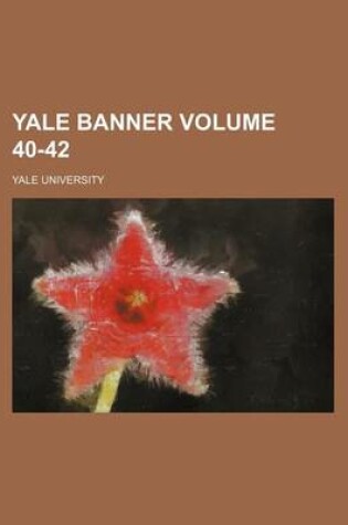 Cover of Yale Banner Volume 40-42