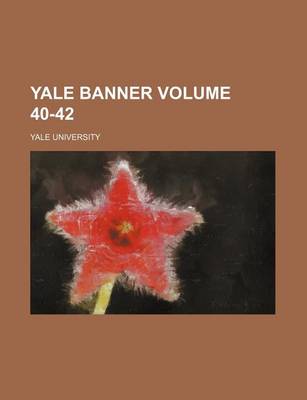 Book cover for Yale Banner Volume 40-42