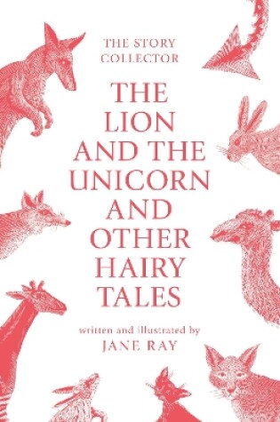 Cover of The The Lion and the Unicorn and Other Hairy Tales