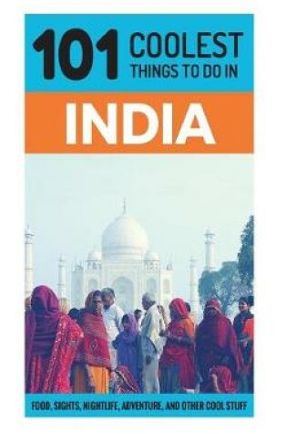 Cover of 101 Coolest Things to Do in India