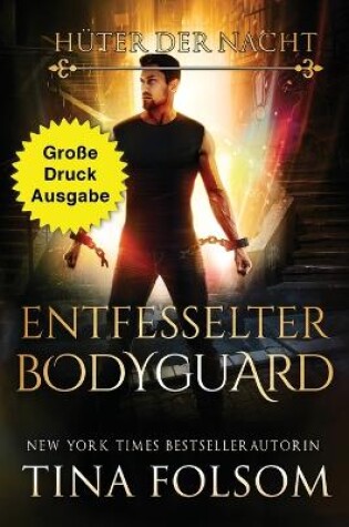 Cover of Entfesselter Bodyguard (Große Druckausgabe)