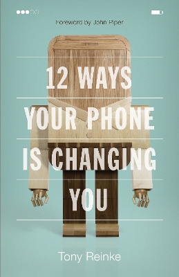 Book cover for 12 Ways Your Phone Is Changing You