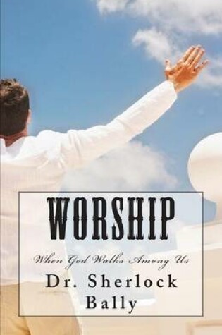 Cover of Worship When God Walks Among Us