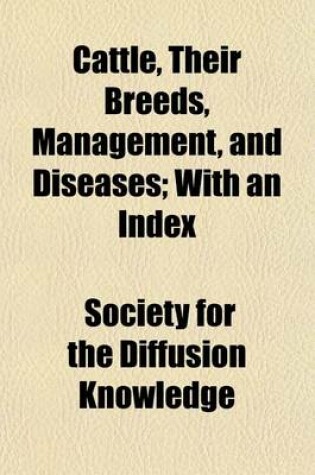 Cover of Cattle, Their Breeds, Management, and Diseases; With an Index