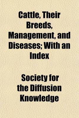 Book cover for Cattle, Their Breeds, Management, and Diseases; With an Index