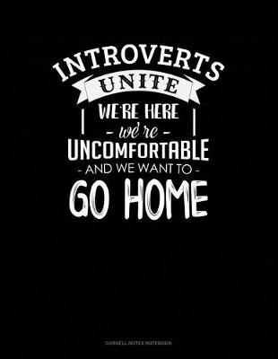 Cover of Introverts Unite We`re Here We're Uncomfortable and We Want to Go Home
