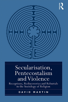 Book cover for Secularisation, Pentecostalism and Violence