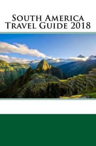 Cover of South America Travel Guide 2018