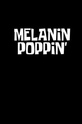 Book cover for Melanin poppin'