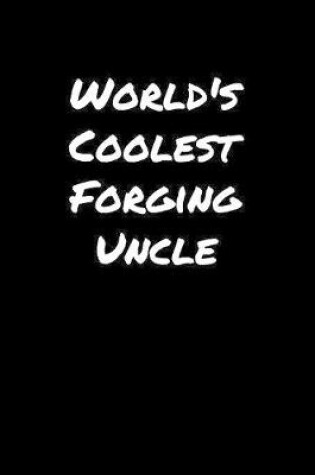 Cover of World's Coolest Forging Uncle