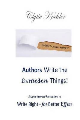 Book cover for Authors Write the Darnedest Things!
