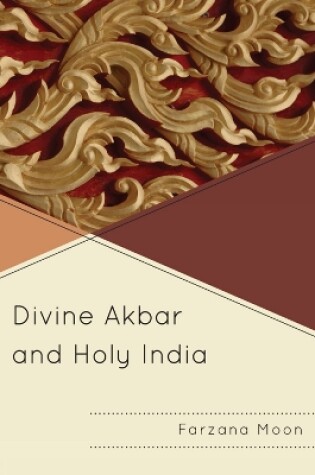 Cover of Divine Akbar and Holy India