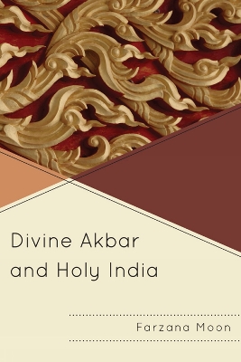 Book cover for Divine Akbar and Holy India