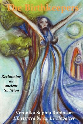 Book cover for The Birthkeepers ~ Reclaiming an Ancient Tradition