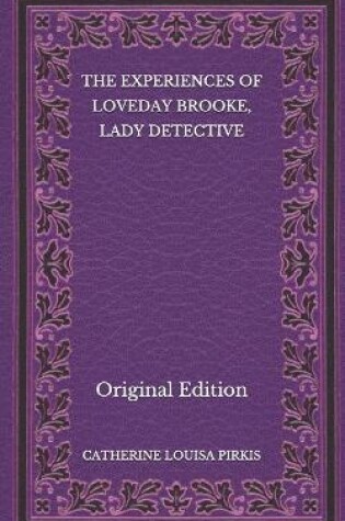 Cover of The Experiences of Loveday Brooke, Lady Detective - Original Edition