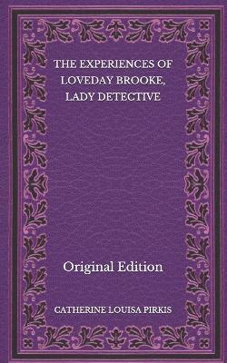 Book cover for The Experiences of Loveday Brooke, Lady Detective - Original Edition