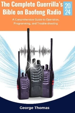 Cover of The Complete Guerrilla's Bible on Baofeng Radio 2024