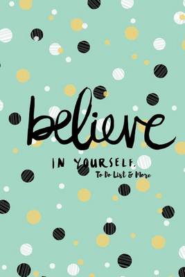 Cover of Believe in Yourself to Do List & More