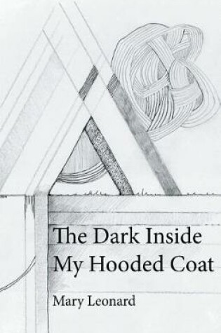 Cover of The Dark Inside My Hooded Coat