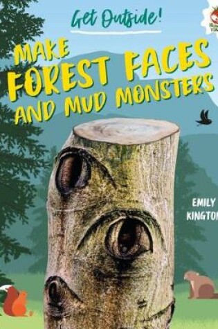 Cover of Make Forest Faces and Mud Monsters