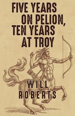 Book cover for Five Years on Pelion, Ten Years at Troy