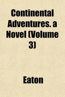 Book cover for Continental Adventures. a Novel (Volume 3)