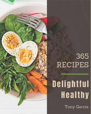 Book cover for 365 Delightful Healthy Recipes