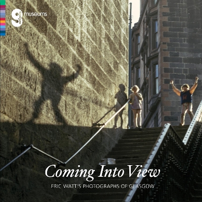 Book cover for Coming Into View: Eric Watt's Photographs of Glasgow