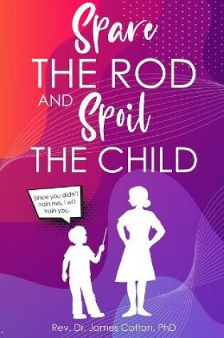 Cover of Spare the Rod and Spoil the Child