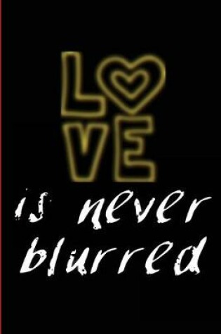 Cover of Love Is Never Blurred