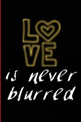 Book cover for Love Is Never Blurred