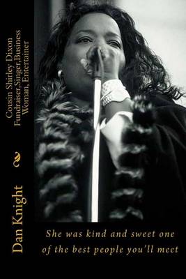 Book cover for Cousin Shirley Dixon Fundraiser, Singer, Business Woman, Entertainer