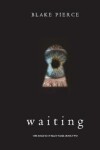 Book cover for Waiting (The Making of Riley Paige-Book 2)
