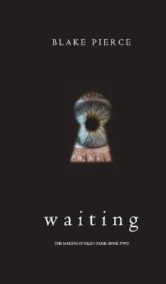 Book cover for Waiting (The Making of Riley Paige-Book 2)