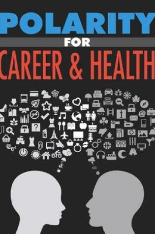 Cover of Polarity for Career and Health