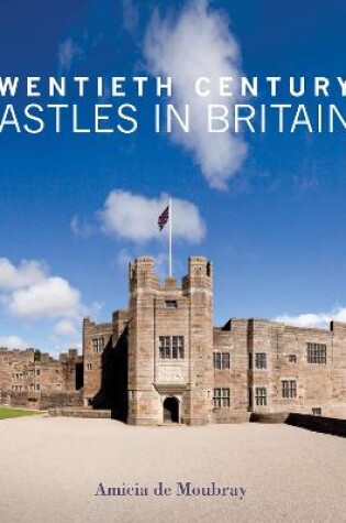 Cover of Twentieth Century Castles in Britain