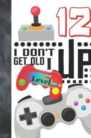 Cover of I Don't Get Old I Level Up 12