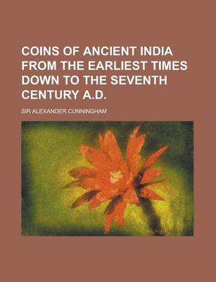 Book cover for Coins of Ancient India from the Earliest Times Down to the Seventh Century A.D