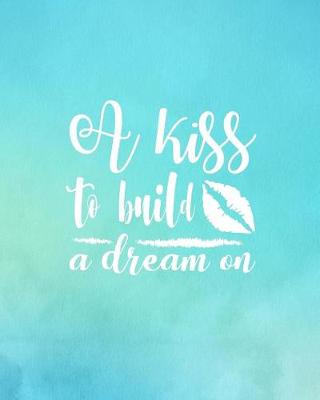 Book cover for A Kiss to Build a Dream On