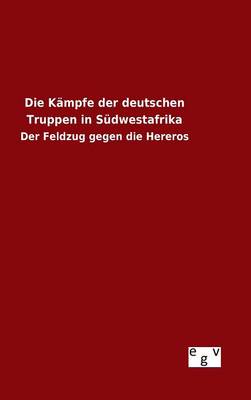 Book cover for Die Kampfe der deutschen Truppen in Sudwestafrika