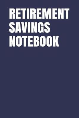 Book cover for Retirement Savings Notebook