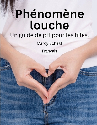 Book cover for Ph�nom�ne louche Un guide de pH pour les filles. (French) pHishy pHenomenon