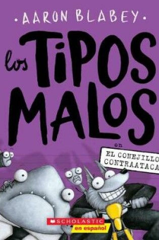 Cover of Los Tipos Malos En El Conejillo Contraataca (Bad Guys in the Furball Strikes Back), Volume 3
